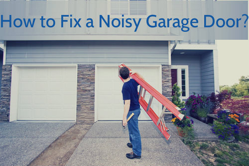 How To Fix A Noisy Garage Door